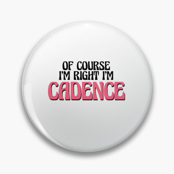 Item preview, Of Course I'm Right I'm Cadence designed and sold by Watsonarts.