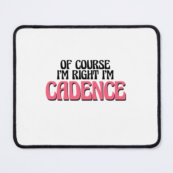Item preview, Of Course I'm Right I'm Cadence designed and sold by Watsonarts.