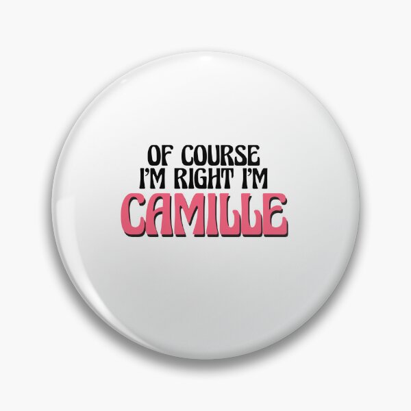 Item preview, Of Course I'm Right I'm Camille designed and sold by Watsonarts.