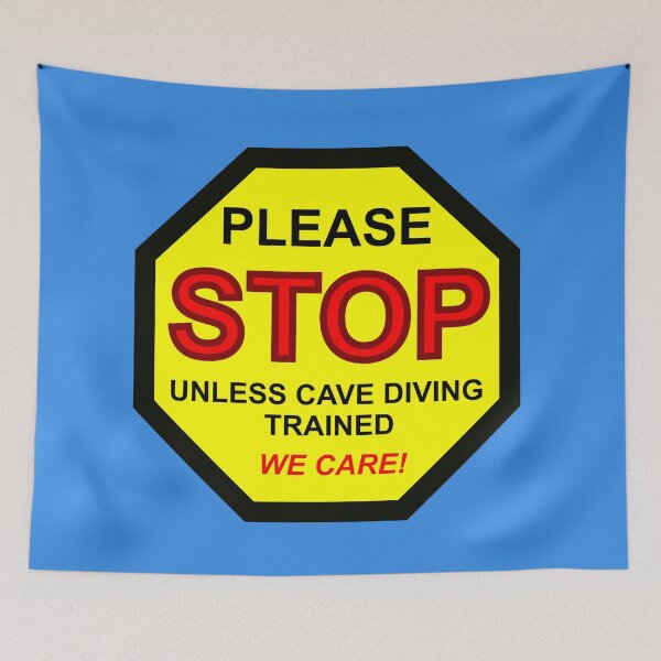 Item preview, Please Stop Unless Cave Diving Trained Warning Sign designed and sold by veryarticulated.
