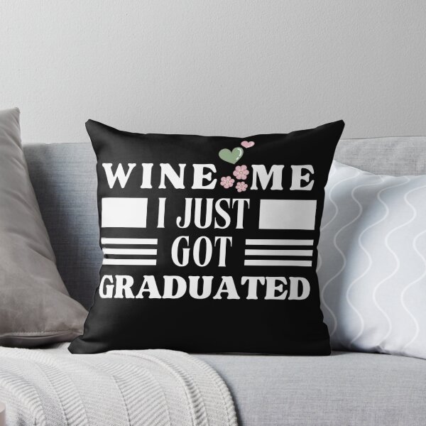 Item preview, Wine Me I just Got Graduated Typographic Dark Design designed and sold by Raise2Shine.
