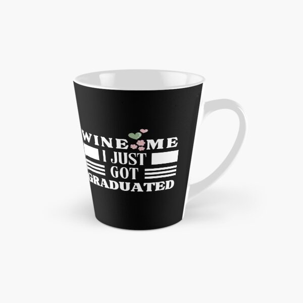 Item preview, Wine Me I just Got Graduated Typographic Dark Design designed and sold by Raise2Shine.