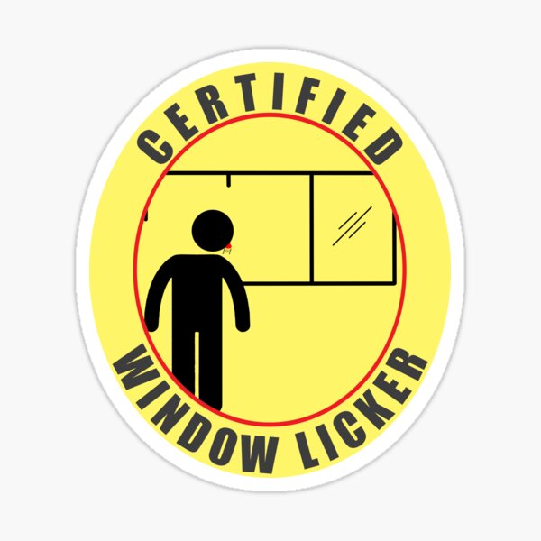 Item preview, Certified Window Licker designed and sold by MackinacRider.