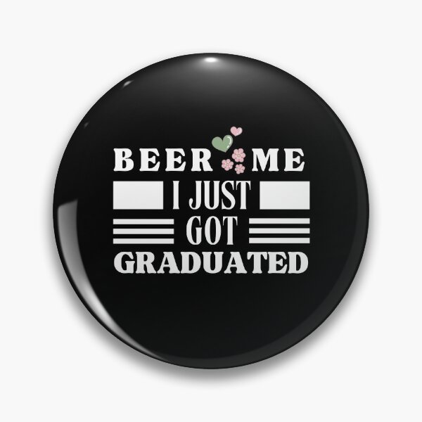Item preview,  Beer Me I just Got Graduated Typographic Design designed and sold by Raise2Shine.