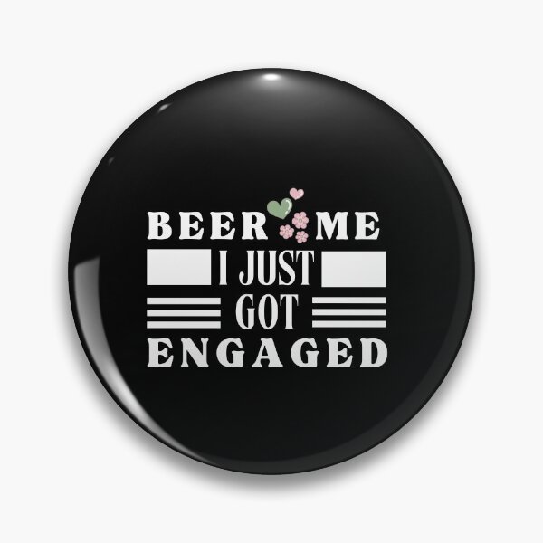 Item preview,  Beer Me I just Got Engaged Typographic Design designed and sold by Raise2Shine.