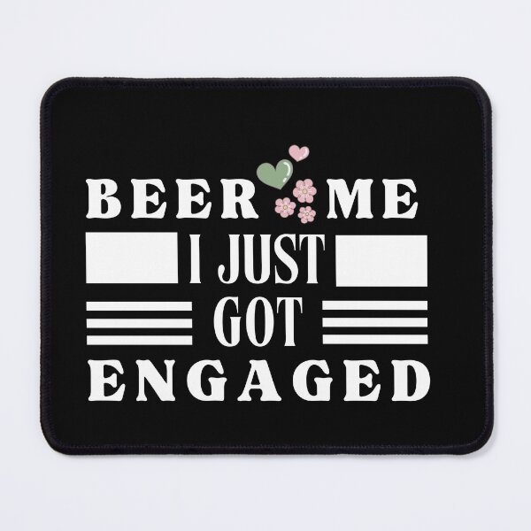 Item preview, Beer Me I just Got Engaged Typographic Design designed and sold by Raise2Shine.