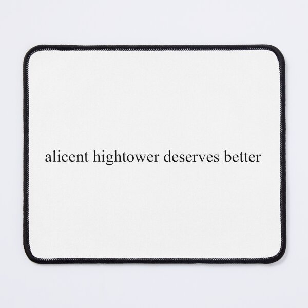 Item preview, Alicent Deserves Better designed and sold by immelissasavin.