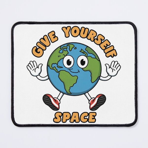 Item preview, give yourself space designed and sold by GogoGrove.