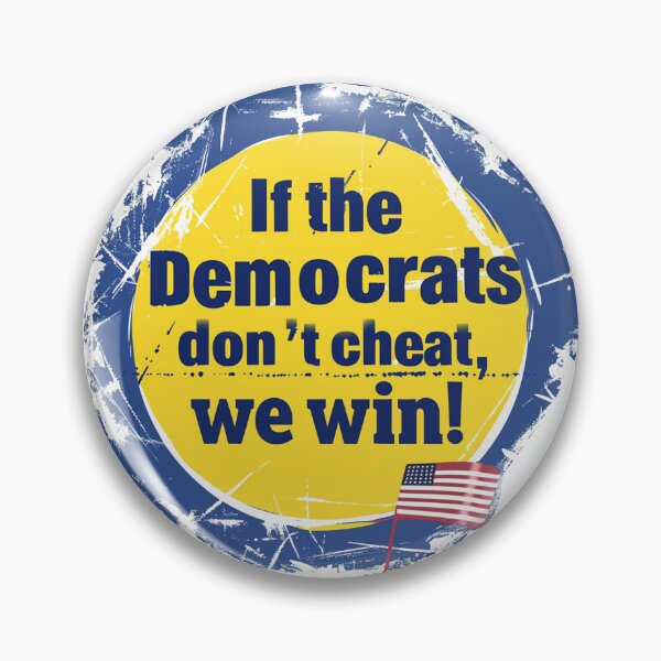 Item preview, If the Democrats don't cheat, we win! designed and sold by VibrantStar.