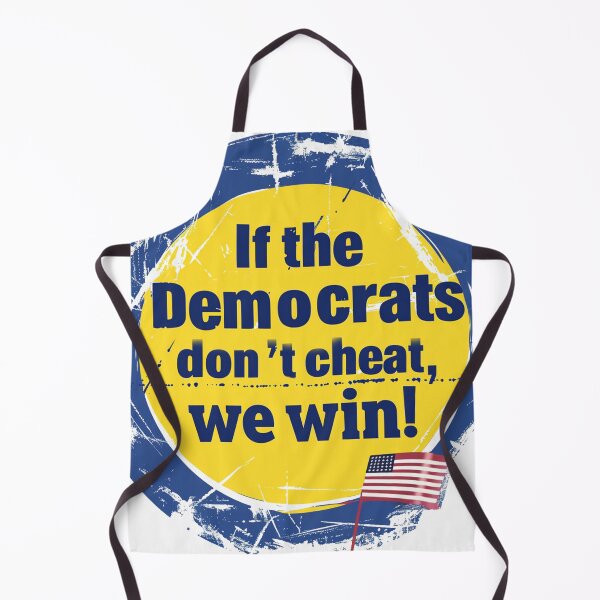 Item preview, If the Democrats don't cheat, we win! designed and sold by VibrantStar.