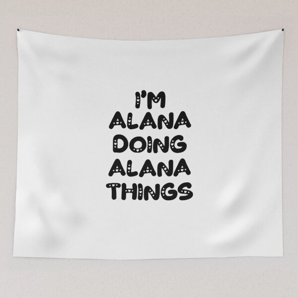 Item preview, I'm Alana Doing Alana Things designed and sold by Oussinc.