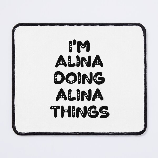 Item preview, I'm Alina Doing Alina Things designed and sold by Oussinc.