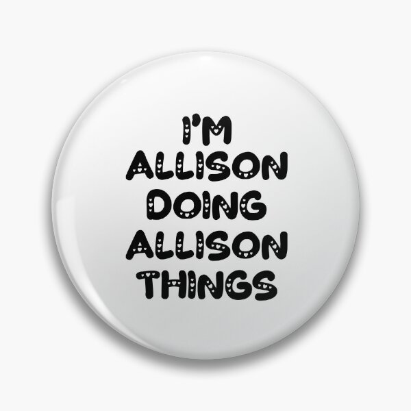 Item preview, I'm Allison Doing Allison Things designed and sold by Oussinc.