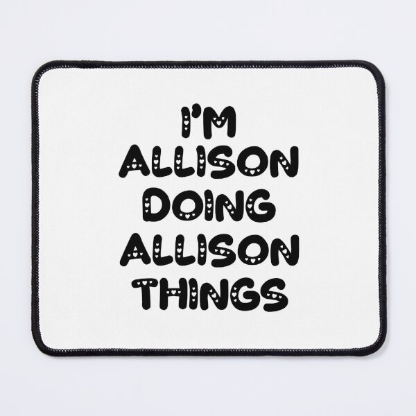 Item preview, I'm Allison Doing Allison Things designed and sold by Oussinc.