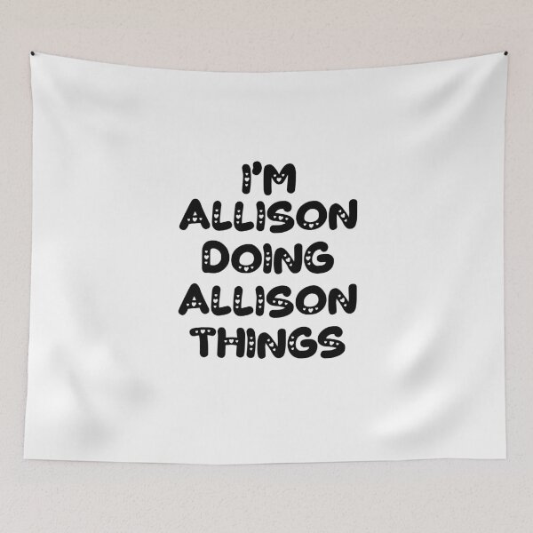 Item preview, I'm Allison Doing Allison Things designed and sold by Oussinc.