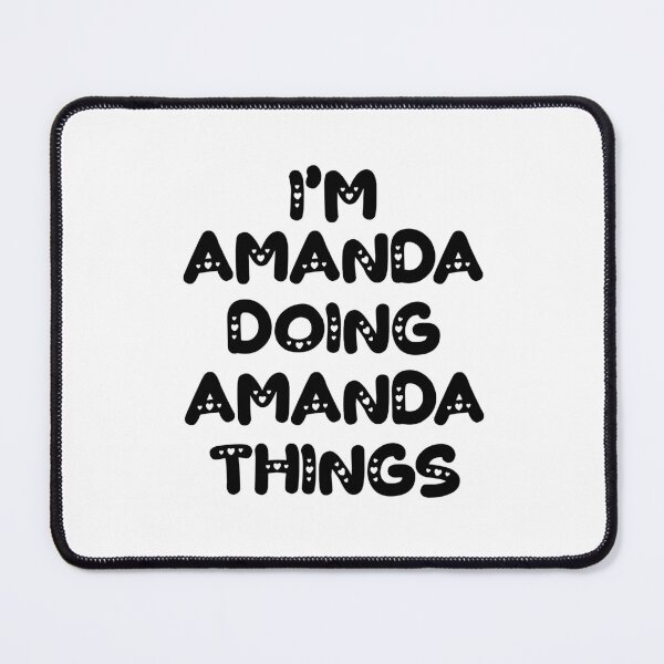 Item preview, I'm Amanda Doing Amanda Things designed and sold by Oussinc.