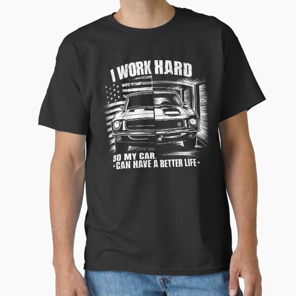 Item preview, I Work Hard So My Car Can Have A Better Life For Car lover designed and sold by MTRBSK11.