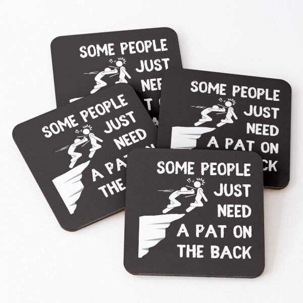 Item preview, Some People Just Need A Pat On The Back designed and sold by MKCollabs.