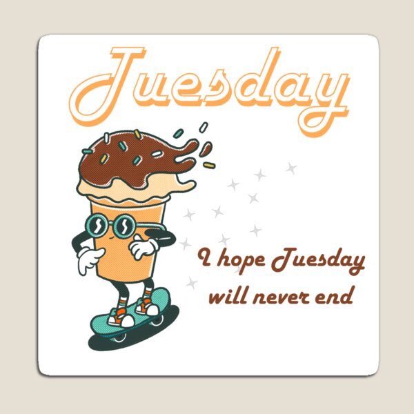Item preview, Tuesday: I hope Tuesday will never end  designed and sold by darkskinbender.