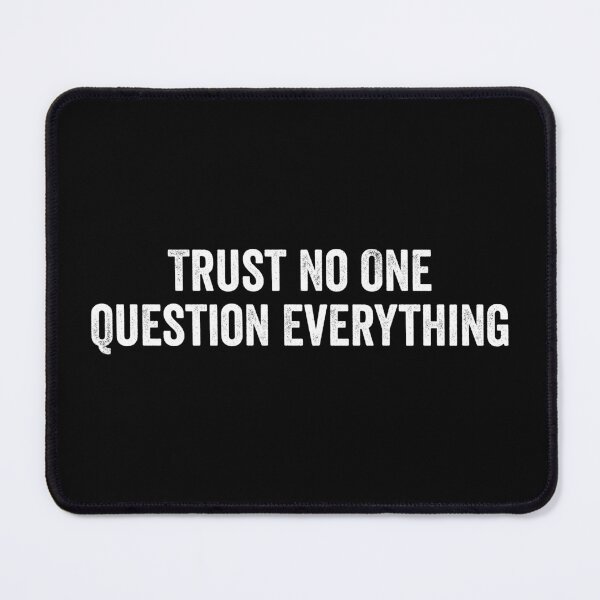 Item preview, Trust No One Question Everything Paranoid Misanthrope designed and sold by kevzadevinca.