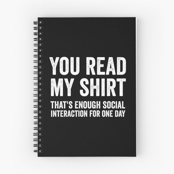 Item preview, You Read My Shirt, That's Enough Interaction For One Day designed and sold by kevzadevinca.