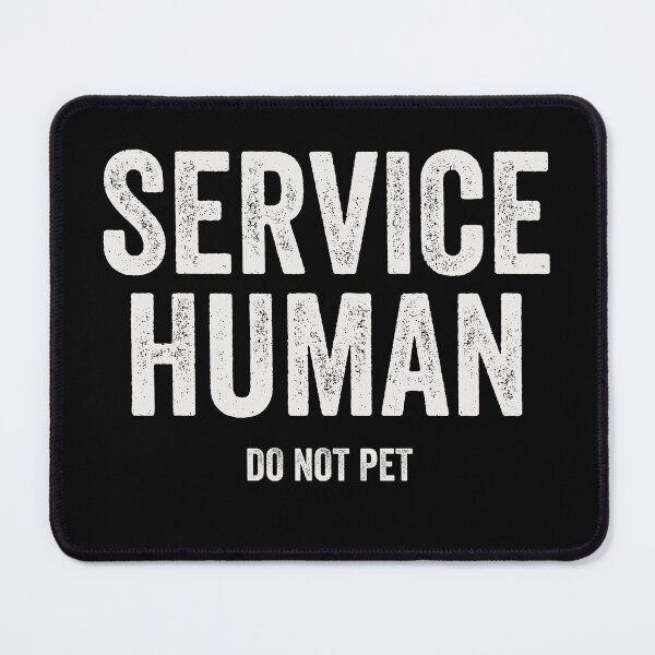 Item preview, Service Human - Do Not Pet designed and sold by kevzadevinca.