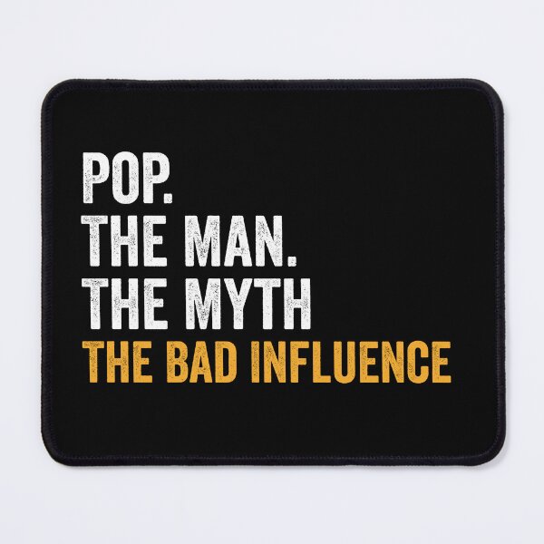 Item preview, Pop The Man The Myth The Bad Influence designed and sold by kevzadevinca.