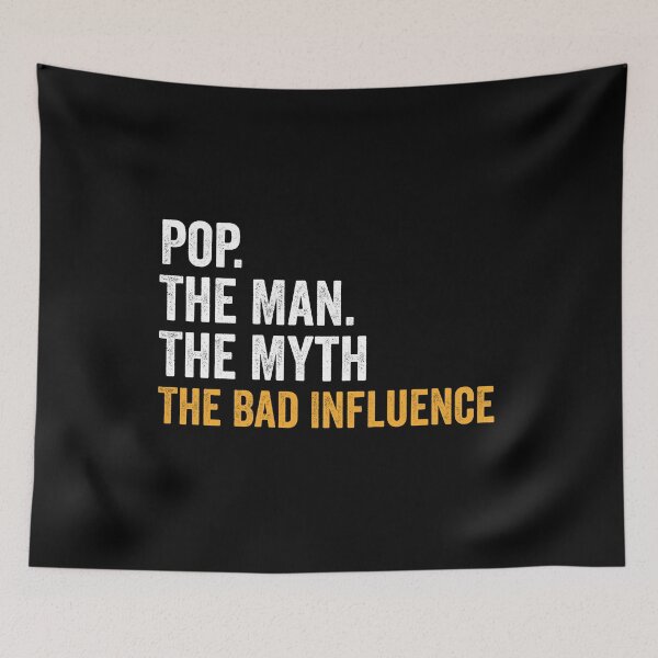 Item preview, Pop The Man The Myth The Bad Influence designed and sold by kevzadevinca.