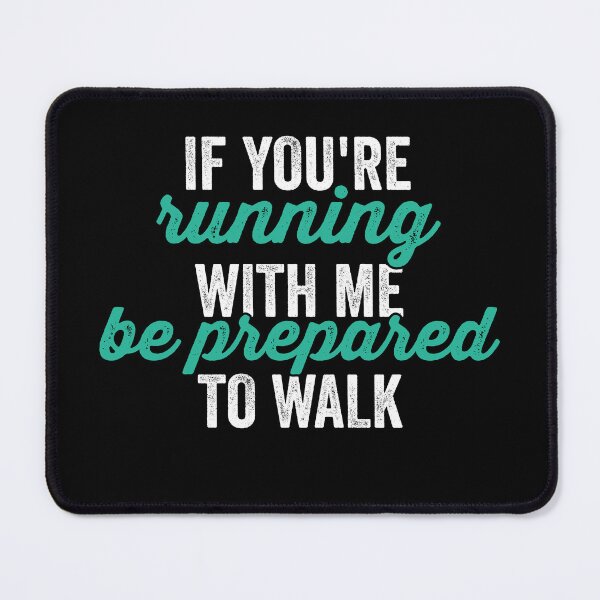 Item preview, If You're Running With Me Be Prepared To Walk - Funny Runner designed and sold by kevzadevinca.