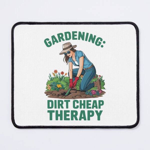 Item preview, Gardening, Dirt Cheap Therapy. designed and sold by Peter Stawicki.