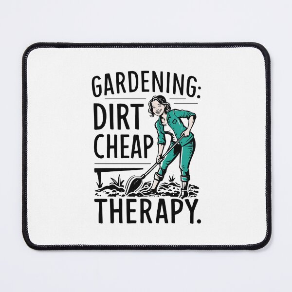 Item preview, Gardening, Dirt Cheap Therapy designed and sold by Peter Stawicki.