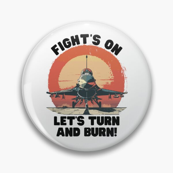 Item preview, Fight's on! Let's turn and burn. designed and sold by mksjr.