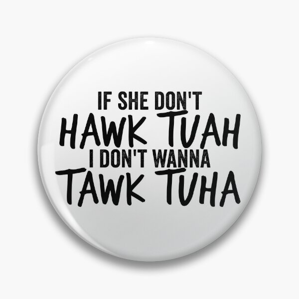 Artikelvorschau, If She Don't Hawk Tuah I Don't Wanna Hawk Tuha Hawk Tuah Gear entworfen und verkauft von DynamicDesign.