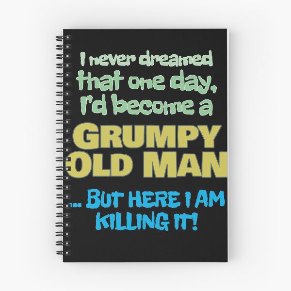 Item preview, Become A Grumpy Old Man designed and sold by Kieran Abbott.