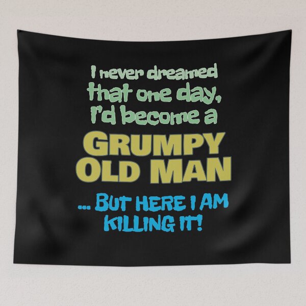 Item preview, Become A Grumpy Old Man designed and sold by Kieran Abbott.