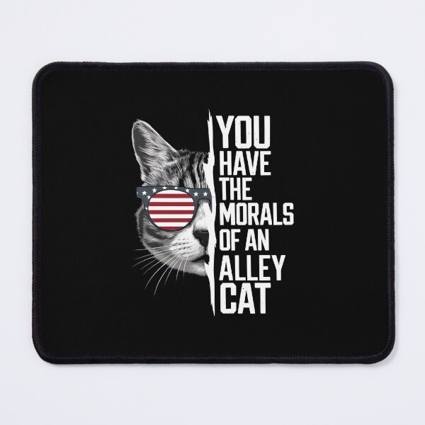 Item preview, You Have The Morals Of An Alley Cat designed and sold by HeadTurningArt.