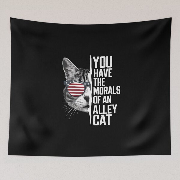 Item preview, You Have The Morals Of An Alley Cat designed and sold by HeadTurningArt.