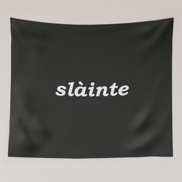 Item preview, Sláinte in black - it translates as "health" in both Scottish and Irish Gaelic. It is typically said like cheers as a drinking toast designed and sold by Mamaidh Made.
