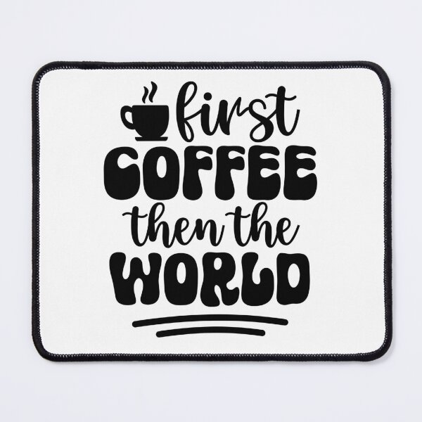 Item preview, First Coffee Then  The World designed and sold by DavidBriot.