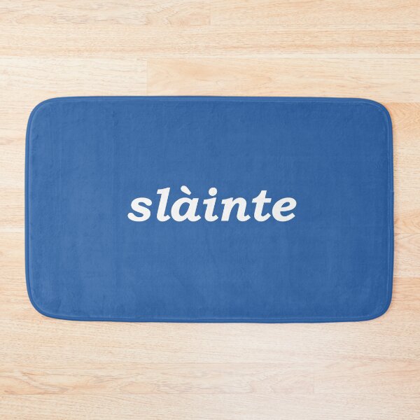 Item preview, Sláinte in blue - it translates as "health" in both Scottish and Irish Gaelic. It is typically said like cheers as a drinking toast designed and sold by Mamaidh Made.