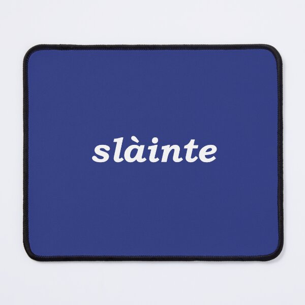 Item preview, Sláinte in dark blue - it translates as "health" in both Scottish and Irish Gaelic. It is typically said like cheers as a drinking toast designed and sold by Mamaidh Made.