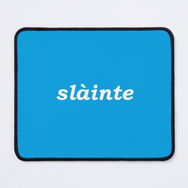 Item preview, Sláinte in cyan - translates as "health" in both Scottish and Irish Gaelic. It is typically said like cheers as a drinking toast designed and sold by Mamaidh Made.