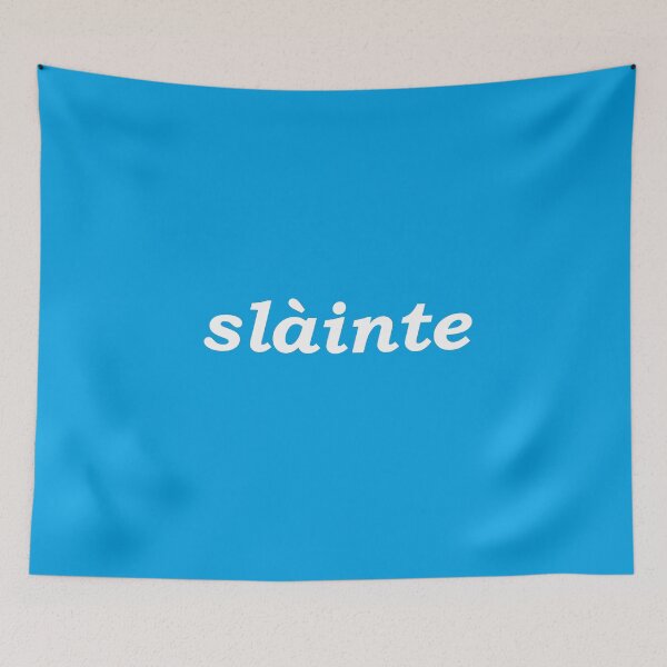 Item preview,  Sláinte in cyan - translates as "health" in both Scottish and Irish Gaelic. It is typically said like cheers as a drinking toast designed and sold by Mamaidh Made.