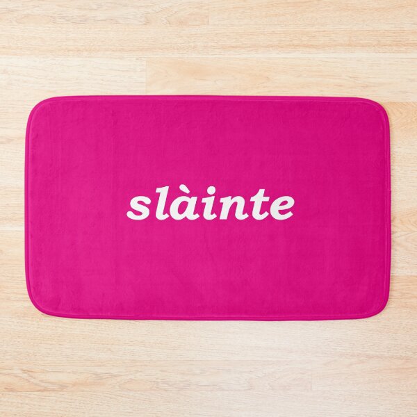 Item preview, Sláinte in pink - it translates as "health" in both Scottish and Irish Gaelic. It is typically said like cheers as a drinking toast designed and sold by Mamaidh Made.