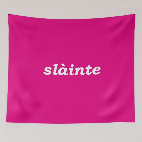 Item preview, Sláinte in pink - it translates as "health" in both Scottish and Irish Gaelic. It is typically said like cheers as a drinking toast designed and sold by Mamaidh Made.