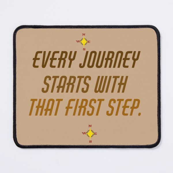 Item preview, Every Journey Starts with That First Step designed and sold by JaygiesDesign.
