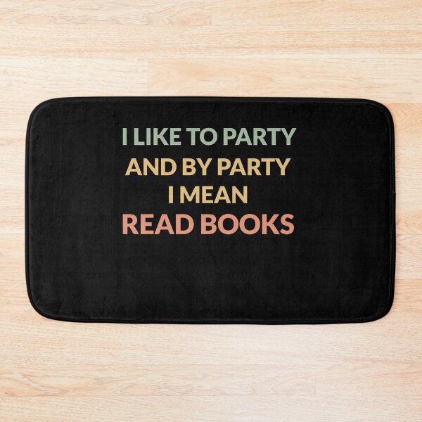 Item preview, I like to party and by party i mean read books designed and sold by VinsendDraconi.