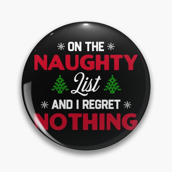 Item preview, On The Naughty List And I Regret Nothing designed and sold by TinysKaden.