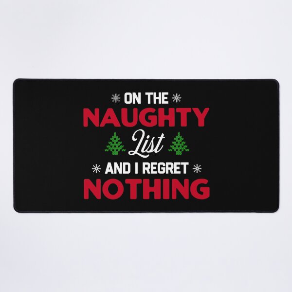 Item preview, On The Naughty List And I Regret Nothing designed and sold by TinysKaden.