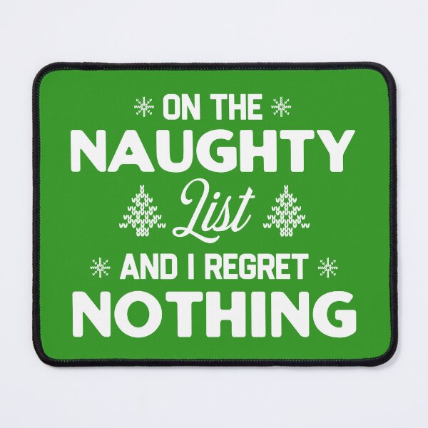 Item preview, On The Naughty List And I Regret Nothing designed and sold by TinysKaden.
